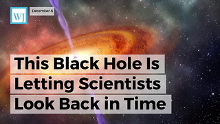 This Black Hole Is Letting Scientists Look Back In Time