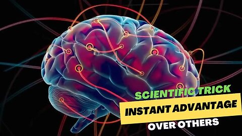 “This video explains a Neuroscientific trick that will give you an instant advantage over others.”
