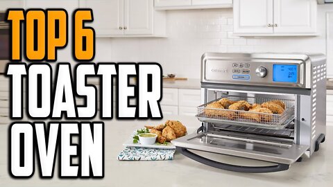 Best Toaster Oven - Top 6 Smart Toaster Oven For Kitchen