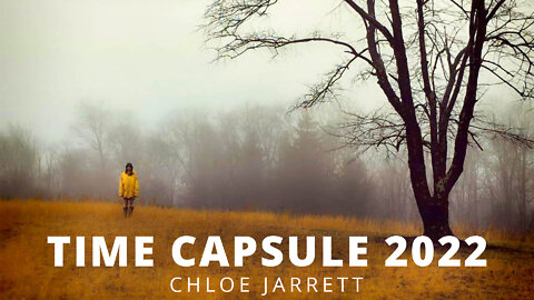 Time Capsule 2022 | Chloe Jarrett