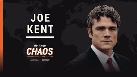 Joe Kent Keynote: Up From Chaos
