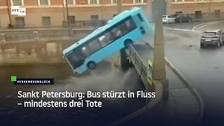 Sankt Petersburg: Bus stürzt in Fluss – mindestens drei Tote