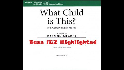 What Child is This? arr. Darmon Meader SATB, Bass 1 & 2 Highlighted