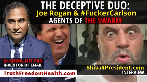 Dr.SHIVA™ LIVE: Scumbags of Deception: #F**kerCarlson & Joe Rogan