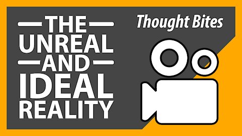 The Unreal and Ideal Reality