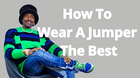 How To Always Be Well Dressed(even when in a rush) Jumper