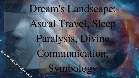 Dream's World: Astral Realities, Symbology, Divine Communication (Dream Case Study)