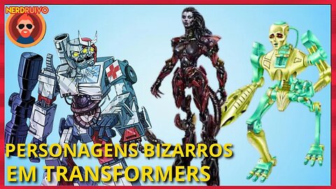 TOP 5 PERSONAGENS MAIS BIZARROS DO UNIVERSO TRANSFORMERS