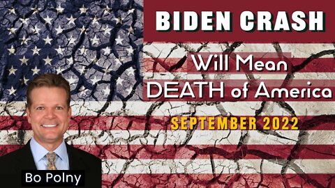 BIDEN CRASH Will Mean DEATH of America! - Bo Polny