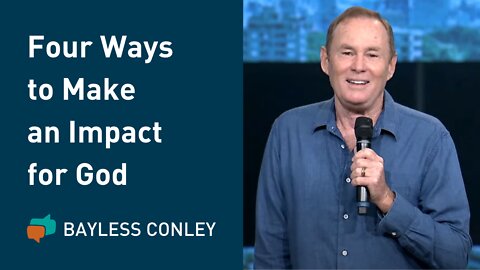 You Have Influence | Bayless Conley