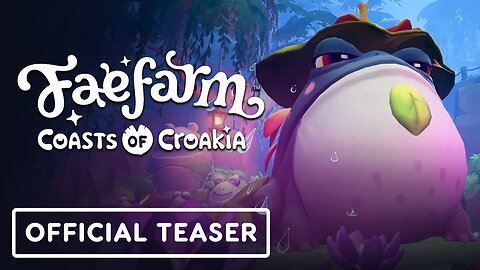 Fae Farm: Coasts of Croakia - Official Teaser Trailer