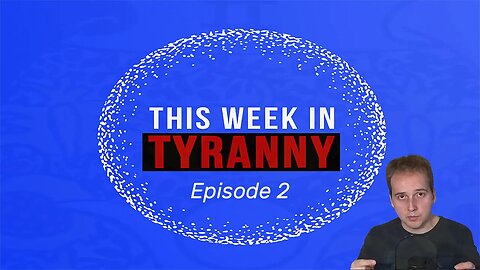 This Week in Tyranny - Episode 2
