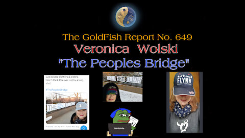 The GoldFish Report No. 649 Guest Veronica Wolski of "The Peoples Bridge"