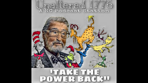 UNALTERED 1776 PODCAST - TAKE THE POWER BACK