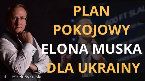 Plan pokojowy Elona Muska dla Ukrainy i odpowiedź władz w Kijowie | Odc. 584 - dr Leszek Sykulski