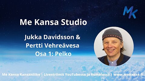 Me Kansa Studio | Jukka Davidsson & Pertti Vehreävesa, osa 1: Pelko