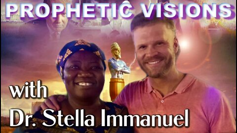 Prophetic Visions with Dr. Stella Immanuel