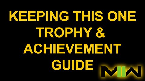 Keeping this One - Call of Duty: Modern Warfare II - Trophy / Achievement Guide