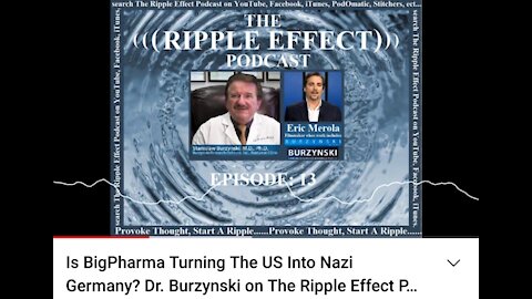 Is BigPharma Turning The U.S. Into Nazi Germany? Dr. Burzynski on The Ripple Effect #13 (CLIP)