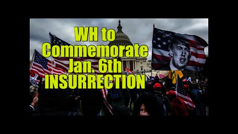 WH to recognize anniversary of Jan.6 "Insurrection