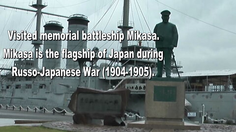 Visited memorial battleship Mikasa.