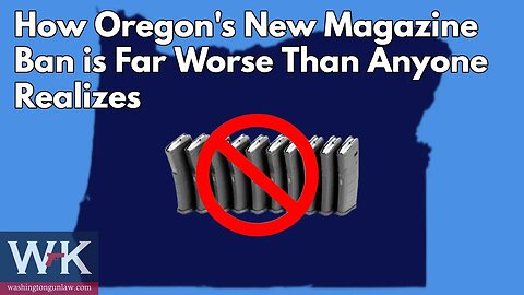 How Oregon's New Magazine Ban Is Far Worse Than Anyone Realizes