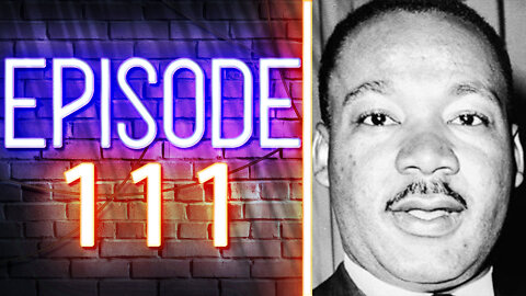 The Truth About Martin Luther King Jr. | Ep. 111