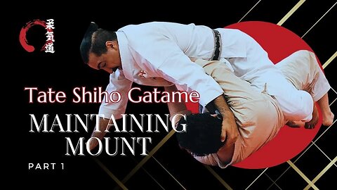 Tate Shiho Gatame / Mount • Maintaining Top Position Basics (Part 1) • JUJUTSU (jiu-jitsu / jujitsu)