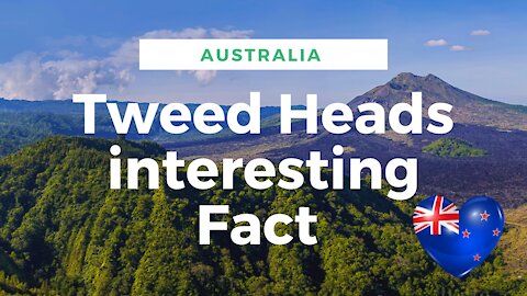 tweed heads interesting and amazing facts about tweed heads