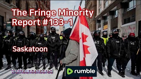 The Fringe Minority Report #133-1 National Citizens Inquiry Saskatoon