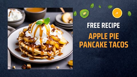 Free Apple Pie Pancake Tacos Recipe 🍏🥞Free Ebooks +Healing Frequency🎵