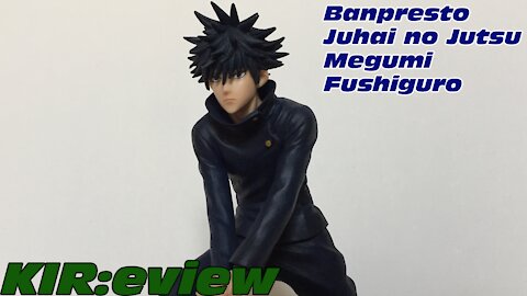 KIR:eview #35 - Banpresto Juhai no Jutsu Megumi Fushiguro