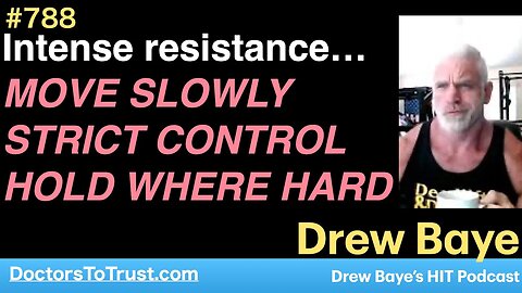 DREW BAYE 2 | Intense resistance…MOVE SLOWLY. STRICT CONTROL. HOLD WHERE HARD