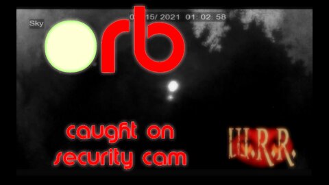WRR Exclusive - Orb Captured on Security Cam