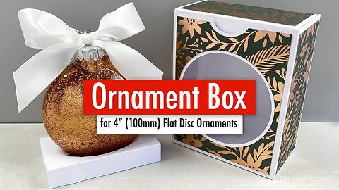 DIY CHRISTMAS ORNAMENT GIFT BOX - fits 4 inch (100mm) Flat Disc Ornaments