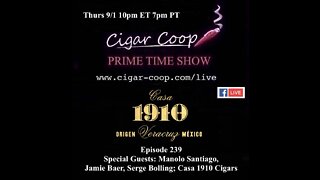 Prime Time Episode 239: Manolo Santiago, Jamie Baer and Serge Bolling; Casa 1910 Cigars