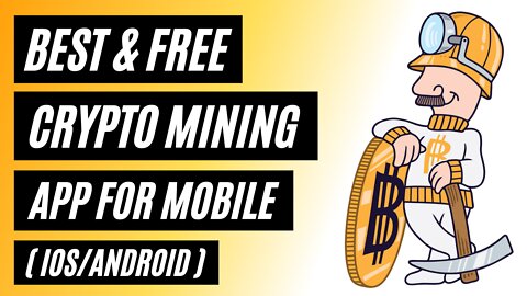 Best Crypto Mining App For Mobile / iOS & Android 2022