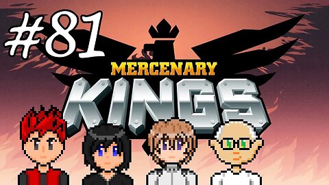 Mercenary Kings #81 - Sticking Together
