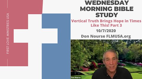 Vertical Truth Brings Hops in Times Like This! Part 3 - Bible Study | Don Nourse - FLMUSA 10/7/2020