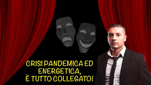 Crisi pandemica ed energetica, è tutto collegato!