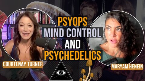 Psyops, Mind Control, Illuminati + More | Courtenay Turner with Maryam Henein