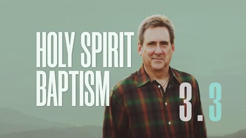 Holy Spirit Baptism | Podcast Season 3, Episode 3