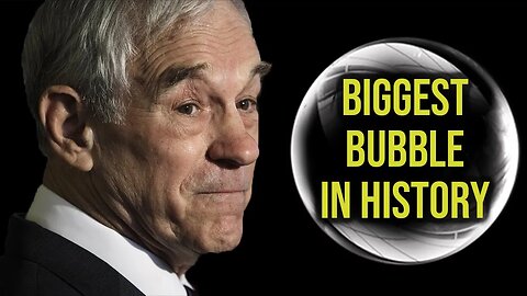 Ron Paul: “It’s The Largest Financial Bubble In History”