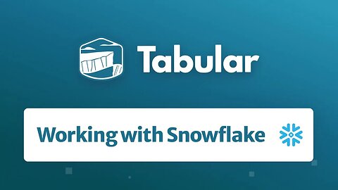 Tabular Bits: Working With Snowflake