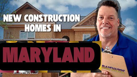 The TRUTH About Buying New Construction Homes in Maryland