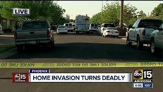 Home invasion turns deadly in Phoenix