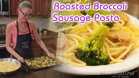 Roasted Broccoli Sausage Pasta | Dining In With Danielle