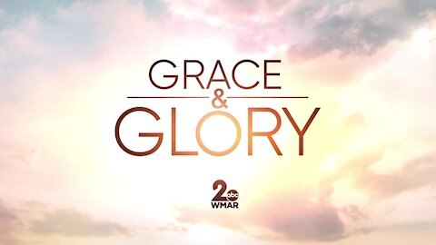 Grace & Glory 7/18/21