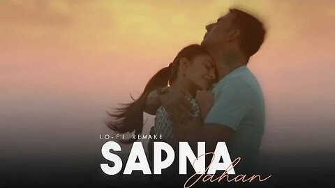 Sapna Jahan (Lofi Remake) - Brothers|Akshay Kumar, Jacqueline|Sonu Nigam, Neeti Mohan