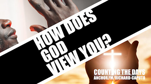 How Does GOD View You?